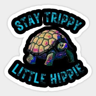 Stay Trippy Little Hippie Tortoise Sticker
